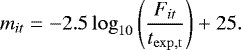 \begin{align*} m_{it} = -2.5\log_{10}\Bigg(\frac{F_{it}}{t_{\rm{exp},t}}\Bigg) &#x002B; 25. \end{align*}