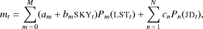 \begin{align*} m_t = \sum_{m\,=\,0}^M (a_m &#x002B; b_m \textsc{sky}_t) P_m(\textsc{lst}_t) &#x002B; \sum_{n\,=\,1}^N c_n P_n(\textsc{jd}_t),\end{align*}