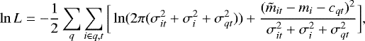 \begin{align*} \ln L = -\frac{1}{2} \sum_q \sum_{i\in q,t} \bigg[\ln(2\pi(\sigma_{it}^2 &#x002B; \sigma_i^2 &#x002B; \sigma_{qt}^2)) &#x002B; \frac{(\tilde{m}_{it} - m_i - c_{qt})^2}{\sigma_{it}^2 &#x002B; \sigma_i^2 &#x002B; \sigma_{qt}^2}\bigg], \end{align*}