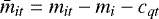 $\bar{m}_{it} = m_{it} - m_i - c_{qt}$