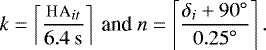 \begin{align*} k = \left\lceil{\frac{\textsc{ha}_{it}}{6.4 \rm{~s}}}\right\rceil \text{ and } n = \left\lceil{\frac{\delta_i &#x002B; 90\hbox{$^{\circ}$}}{0.25\hbox{$^{\circ}$}}}\right\rceil. \end{align*}
