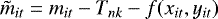 $\tilde{m}_{it} = m_{it} - T_{nk} - f(x_{it},y_{it})$