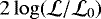 $2\log(\mathcal{L}/\mathcal{L}_0)$