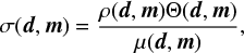 $$ \begin{equation}\label{eq:conjunction} \displaystyle \sigma(\dv,\mv) = \frac{\rho(\dv,\mv)\Theta(\dv,\mv)}{\mu(\dv,\mv)}, \end{equation} $$