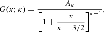 $$ \begin{aligned} G(x;\kappa )=\frac{A_{\kappa }}{\displaystyle \left[1+\frac{x}{\kappa -3/2}\right]^{\kappa +1}}, \end{aligned} $$