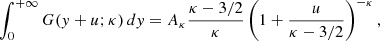 $$ \begin{aligned} \int _{0}^{+\infty } G({ y}+u;\kappa )\,dy=A_{\kappa }\frac{\kappa -3/2}{\kappa }\left(1+\frac{u}{\kappa -3/2}\right)^{-\kappa }, \end{aligned} $$