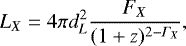\begin{equation*}L_{X}=4\pi d_L^2 \frac{F_{X}}{(1&#x002B;z)^{2-\Gamma_{X}}}, \end{equation*}