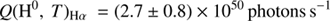 $$ \begin{aligned}&Q(\text{H}^0,\,T)_{\text{H}\alpha } \ = (2.7 \pm 0.8) \times 10^{50}\,\text{photons} \text{ s}^{-1} \end{aligned} $$