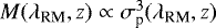 $M(\lambda_{\textrm{RM}},z) \propto \sigma_{\textrm{p}} ^3 (\lambda_{\textrm{RM}},z)$