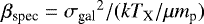 ${{\beta_{\textrm{spec}}}} = {{\sigma_{\textrm{gal}}}}^2 / ({{k T_{\textrm{X}}}}/\mu m_{\textrm{p}}) $