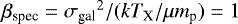 ${{\beta_{\textrm{spec}}}} = {{\sigma_{\textrm{gal}}}}^2/({{k T_{\textrm{X}}}} / \mu m_{\textrm{p}}) = 1$