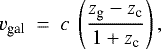 \begin{equation*}{{v_{\textrm{gal}}}} \ = \ c \ \left( \frac{z_{\textrm{g}} - z_{\textrm{c}}}{1&#x002B;z_{\textrm{c}}} \right), \end{equation*}