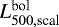 $L^{\textrm{bol}}_{500,\textrm{scal}}$