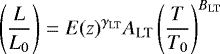 \begin{equation*} \left(\frac{L}{L_{0}}\right) = E(z)^{\gamma_{\textrm{LT}}}A_{\textrm{LT}}\left(\frac{T}{T_{0}}\right)^{B_{\textrm{LT}}}\end{equation*}