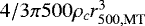 $4/3 \pi 500 \rho_c r_{500,\textrm{MT}}^3$