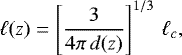 \begin{equation*}\ell(z) = \left[ \frac{3}{4 \pi \, { d}(z)} \right]^{1/3} \, \ell_c , \end{equation*}