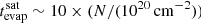 $ t_{\mathrm{evap}}^{\mathrm{sat}} \sim 10 \times (N/(10^{20}\,\mathrm{cm}^{-2})) $