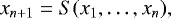 \begin{equation*} x_{n&#x002B;1}=S(x_1,\dots,x_n), \end{equation*}