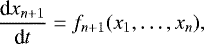 \begin{equation*} \frac{\textrm{d}x_{n&#x002B;1}}{\textrm{d}t}=f_{n&#x002B;1}(x_1,\dots,x_n),\end{equation*}