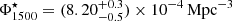 $ \Phi^{\star}_{1500}=(8.20^{+0.3}_{-0.5})\times10^{-4}\,\mathrm{Mpc}^{-3} $