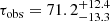 $ \tau_{\mathrm{obs}}=71.2^{+12.4}_{-13.3} $