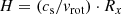 $$ \begin{aligned} H = (c_{\rm s} / {v}_{\rm rot}) \cdot R_x \end{aligned} $$