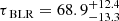 $ \tau_{\text{ BLR}}=68.9^{+12.4}_{-13.3}\, $