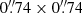 $ 0{{\overset{\prime\prime}{.}}}74 \times 0{{\overset{\prime\prime}{.}}}74 $