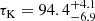 $ \tau_{\mathrm{K}}= 94.4 ^{+4.1}_{-6.9}\, $