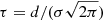 $ \tau = d/( \sigma \sqrt{2\pi}) $