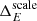 $ \Delta_{E}^{\mathrm{scale}} $