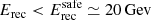 $ E_{\mathrm{rec}} < E^{\mathrm{safe}}_{\mathrm{rec}}\simeq20 \, \text{Gev} $