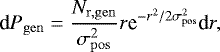 \begin{equation*}\textrm{d}P_{\rm{gen}} = \frac{N_{\rm{r,gen}}}{\sigma_{\rm{pos}}^2} r \textrm{e}^{-r^2 / 2 \sigma_{\rm{pos}}^2} \textrm{d}r, \vspace*{-3pt}\end{equation*}