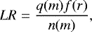 \begin{equation*} LR = \frac{q(m) f(r)}{n(m)}, \end{equation*}