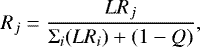 \begin{equation*} R_j=\frac{LR_j}{\mathrm\Sigma_i(LR_i)&#x002B;(1-Q)}, \end{equation*}