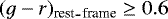 $(g-r)_{\textrm{rest}_{\hbox{-}}\textrm{frame}} \geq 0.6$