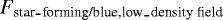 $F_{{\textrm{star}_{\hbox{-}}\textrm{forming/blue,low}_{\hbox{-}}\textrm{density field}}}$