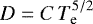 ${D= C\,T_{\textrm{e}}^{5/2}}$