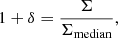 $$ \begin{aligned} 1+\delta = \frac{\Sigma }{\Sigma _\mathrm{median} } , \end{aligned} $$