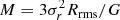 $ M = 3\sigma _r^2{R_{{\rm{rms}}}}/G $