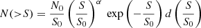 $$ \begin{aligned} N({>}S) = \frac{N_0}{S_0} \left( \frac{S}{S_0} \right) ^\alpha \text{ exp}\left( -\frac{S}{S_0} \right) d\left( \frac{S}{S_0} \right) \end{aligned} $$