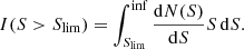 $$ \begin{aligned} I(S>S_{\rm lim}) = \int _{S_{\rm lim}}^{\inf }\frac{\mathrm{d}N(S)}{\mathrm{d}S}S\,\mathrm{d}S. \end{aligned} $$