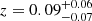 $ z = 0.09_{-0.07}^{+0.06} $