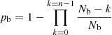 $$ \begin{aligned} p_{\rm b} = 1- \prod _{k = 0}^{k = n - 1} \frac{N_{\rm b} - k}{N_{\rm b}} \end{aligned} $$