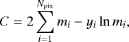 \begin{equation*}C=2\sum_{i = 1}^{N_{\textrm{pix}}} m_i - y_i\ln{m_i}, \end{equation*}