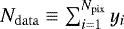 $N_{\mathrm{data}}\equiv\sum_{i = 1}^{N_{\mathrm{pix}}} y_i$
