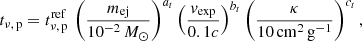 $$ \begin{aligned} t_{\nu ,\,\mathrm{p}}=t_{\nu ,\,\mathrm{p}}^\mathrm{ref}\,\left({m_{\rm ej}\over 10^{-2}\,M_{\odot }}\right)^{a_t}\left({v_{\rm exp}\over 0.1c}\right)^{b_t} \left({\kappa \over 10\,\mathrm{cm}^2\,\mathrm{g}^{-1}}\right)^{c_t}, \end{aligned} $$