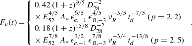 $$ \begin{aligned} F_\nu (t)\!=\! \left\{ \! \begin{array}{l} 0.42\,(1+z)^{9/5}\,D_{28}^{-2}\,\\ \times \, E_{52}^{4/5}\,A_*\,\epsilon _{e,-1}^{6/5}\,\epsilon _{B,-3}^{4/5}\,\nu _R^{-3/5}\,t_d^{-7/5}\ (p=2.2)\\ 0.18\,(1+z)^{15/8}\,D_{28}^{-2}\, \\ \times \, E_{52}^{7/8}\,A_*\,\epsilon _{e,-1}^{3/2}\,\epsilon _{B,-3}^{7/8}\,\nu _R^{-3/4}\,t_d^{-13/8}\ (p=2.5)\\ \end{array} \right.. \end{aligned} $$