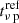 $ t^{\mathrm{ref}}_{\nu\,\mathrm{p}} $