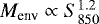 $M_{\textrm{env}} \propto S_{850}^{1.2}$